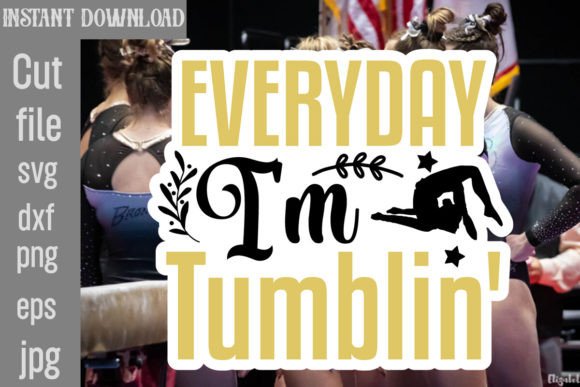 Everyday I m Tumblin SVG Cut File Review