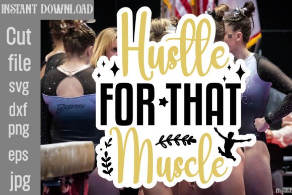 Hustle for That Muscle SVG Cut File Review