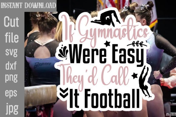 If Gymnastics Were Easy They d Call It F