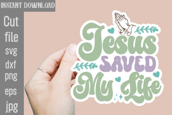 Jesus Saved My Life SVG Cut File