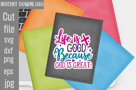 Life is Good Because God is Great SVG C Review