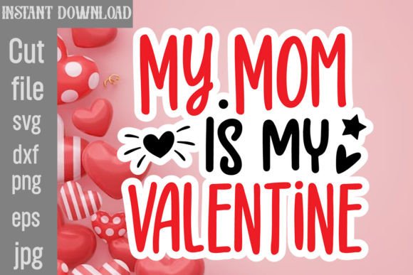 My Mom is My Valentine SVG Cut File Review