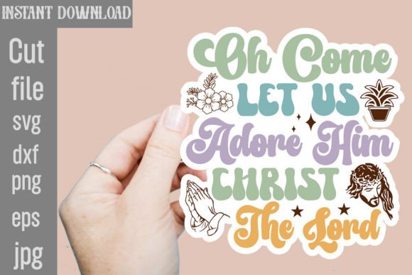 Oh Come Let Us Adore Him Christ the Lord