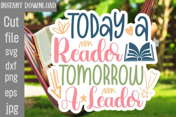 Today a Reader Tomorrow Leader SVG Review